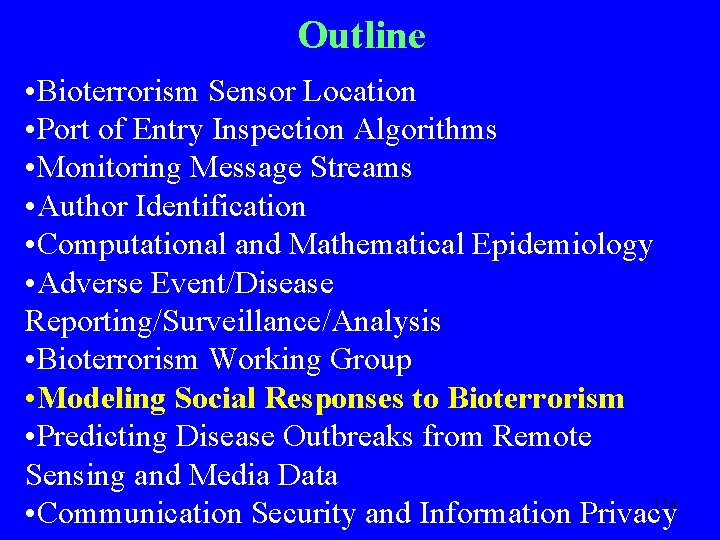 Outline • Bioterrorism Sensor Location • Port of Entry Inspection Algorithms • Monitoring Message