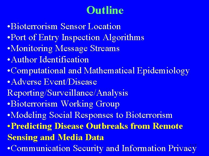 Outline • Bioterrorism Sensor Location • Port of Entry Inspection Algorithms • Monitoring Message