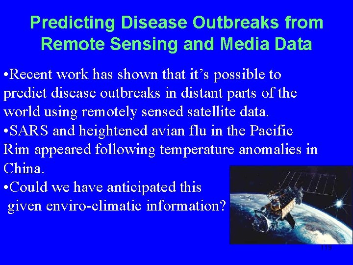 Predicting Disease Outbreaks from Remote Sensing and Media Data • Recent work has shown