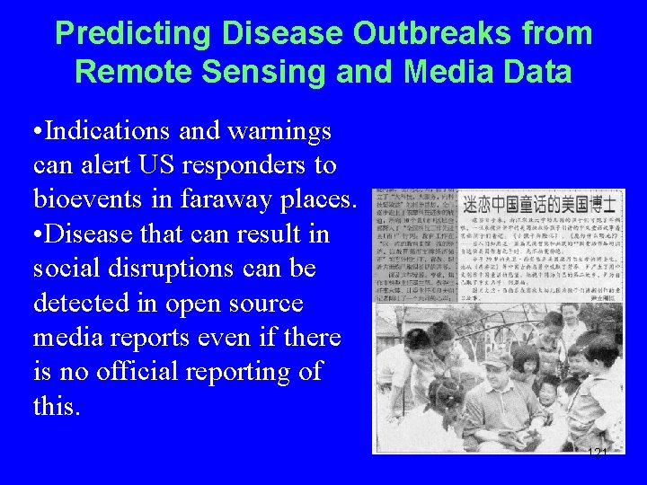 Predicting Disease Outbreaks from Remote Sensing and Media Data • Indications and warnings can