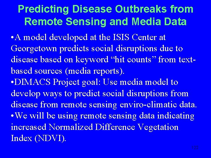 Predicting Disease Outbreaks from Remote Sensing and Media Data • A model developed at