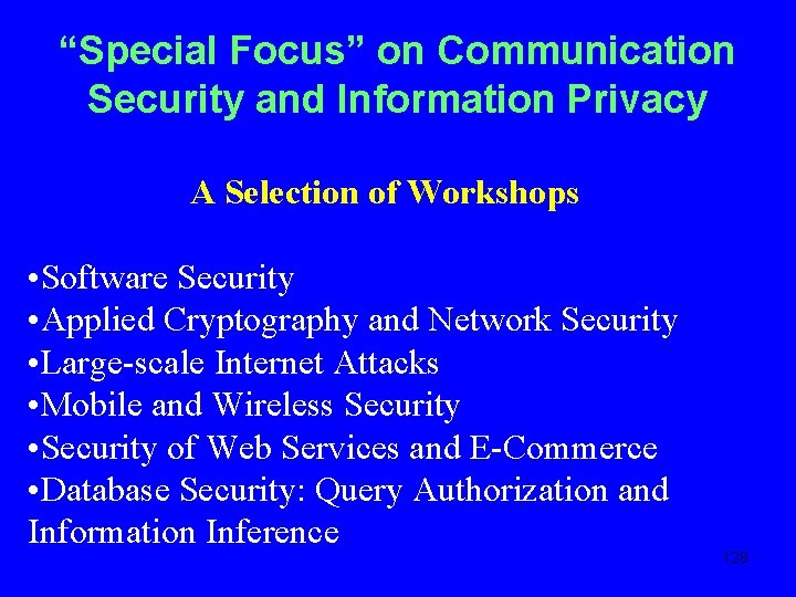 “Special Focus” on Communication Security and Information Privacy A Selection of Workshops • Software