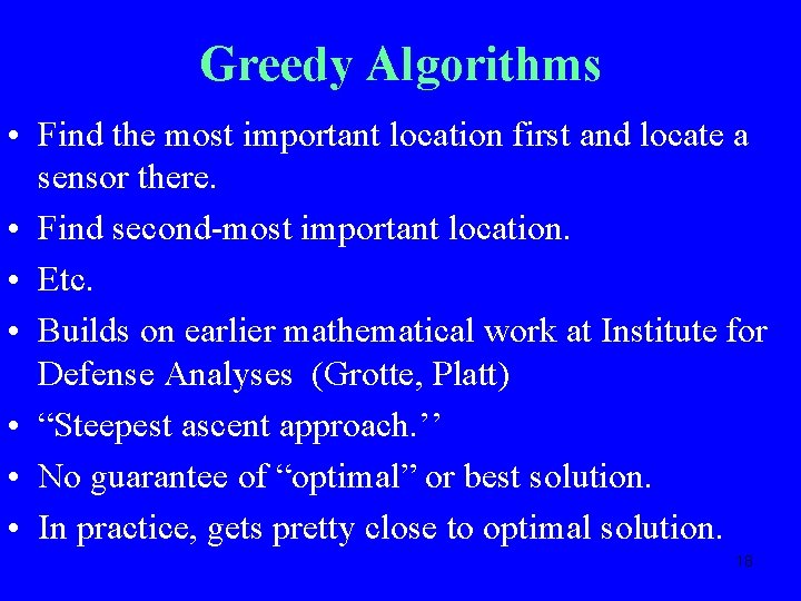 Greedy Algorithms • Find the most important location first and locate a sensor there.