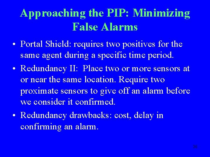 Approaching the PIP: Minimizing False Alarms • Portal Shield: requires two positives for the