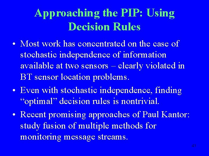 Approaching the PIP: Using Decision Rules • Most work has concentrated on the case
