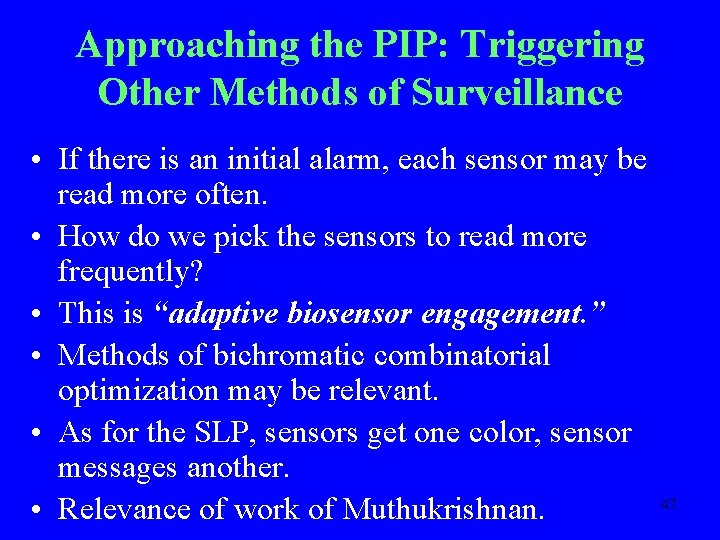 Approaching the PIP: Triggering Other Methods of Surveillance • If there is an initial