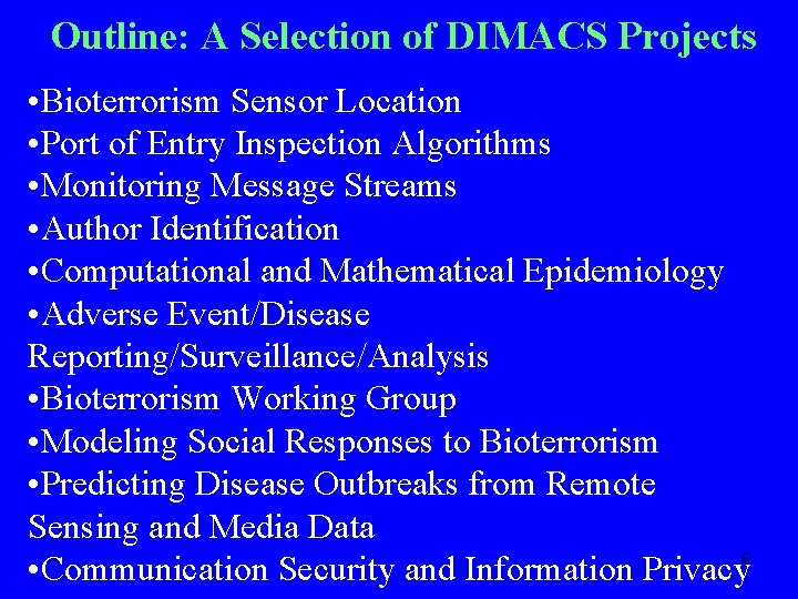 Outline: A Selection of DIMACS Projects • Bioterrorism Sensor Location • Port of Entry