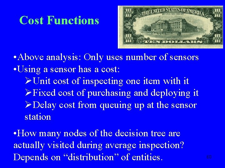 Cost Functions • Above analysis: Only uses number of sensors • Using a sensor