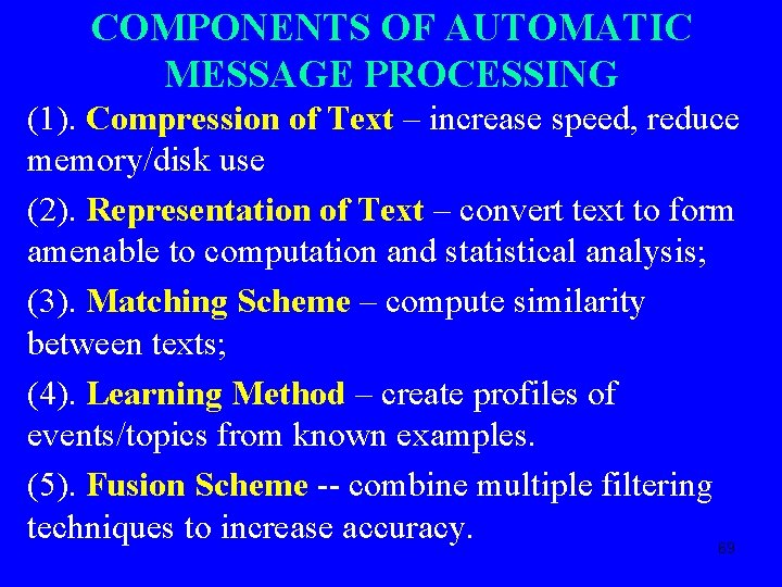 COMPONENTS OF AUTOMATIC MESSAGE PROCESSING (1). Compression of Text – increase speed, reduce memory/disk