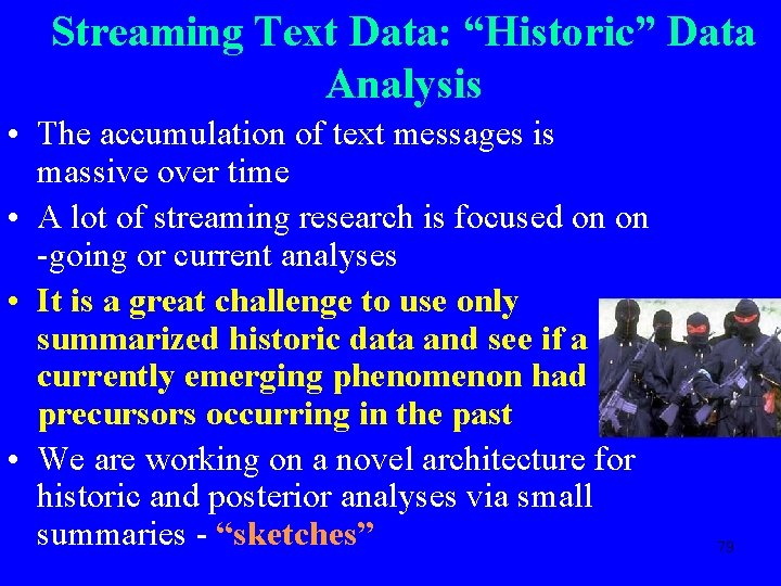 Streaming Text Data: “Historic” Data Analysis • The accumulation of text messages is massive