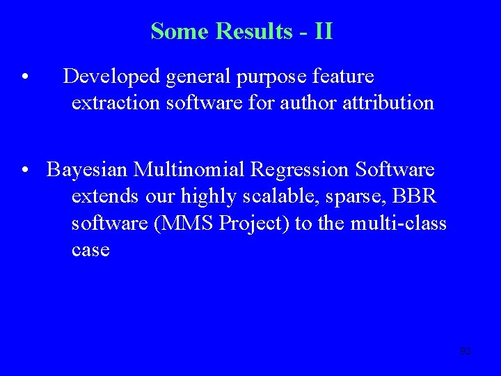 Some Results - II • Developed general purpose feature extraction software for author attribution