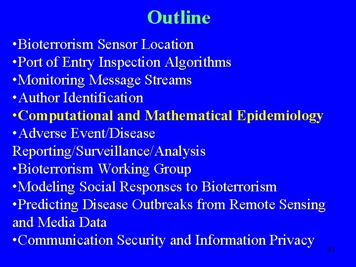 Outline • Bioterrorism Sensor Location • Port of Entry Inspection Algorithms • Monitoring Message