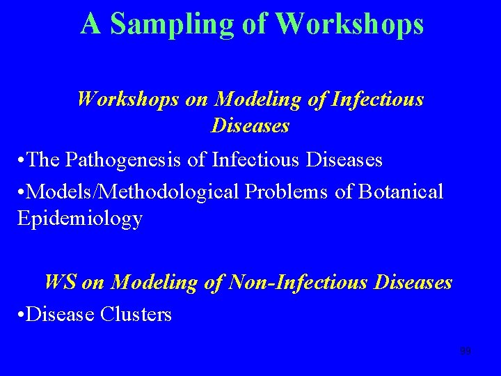 A Sampling of Workshops on Modeling of Infectious Diseases • The Pathogenesis of Infectious