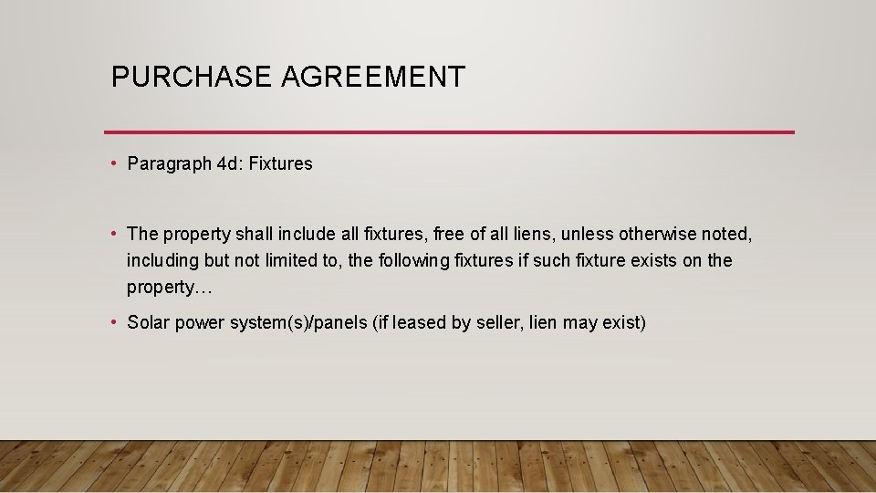 PURCHASE AGREEMENT • Paragraph 4 d: Fixtures • The property shall include all fixtures,