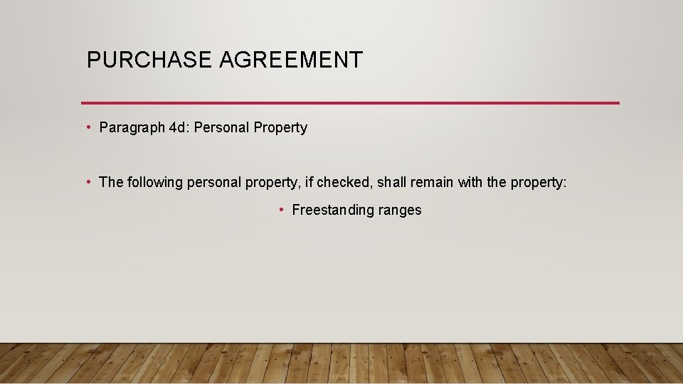 PURCHASE AGREEMENT • Paragraph 4 d: Personal Property • The following personal property, if