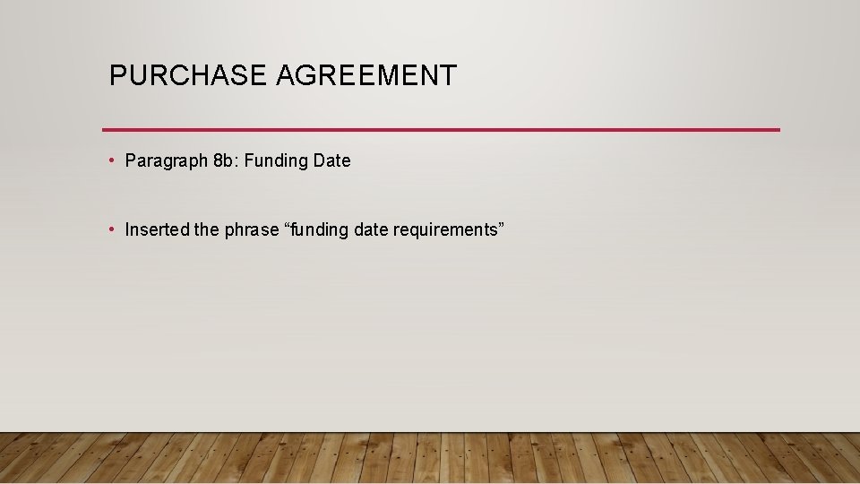PURCHASE AGREEMENT • Paragraph 8 b: Funding Date • Inserted the phrase “funding date