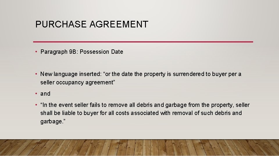 PURCHASE AGREEMENT • Paragraph 9 B: Possession Date • New language inserted: “or the