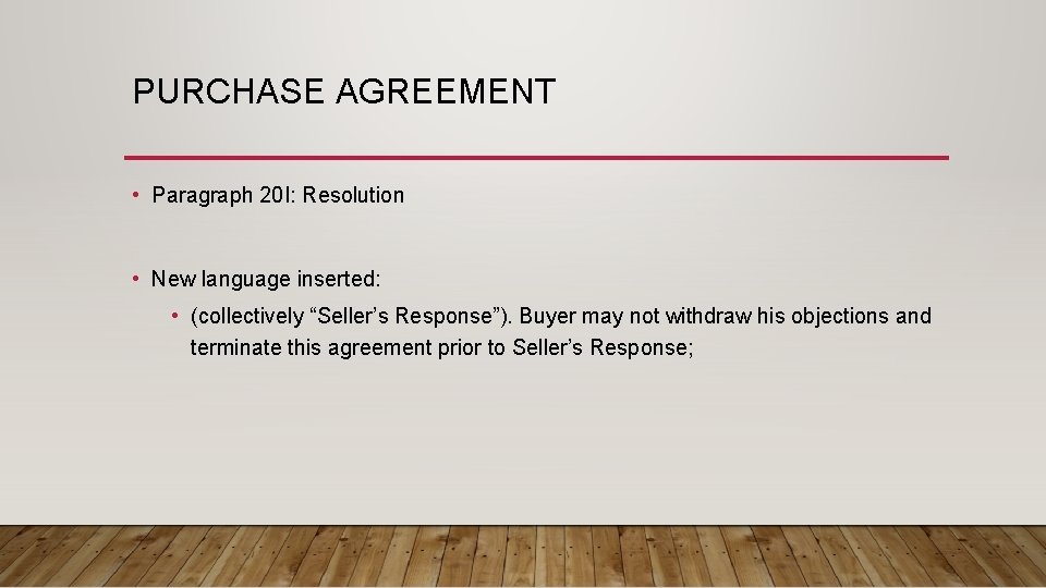 PURCHASE AGREEMENT • Paragraph 20 I: Resolution • New language inserted: • (collectively “Seller’s