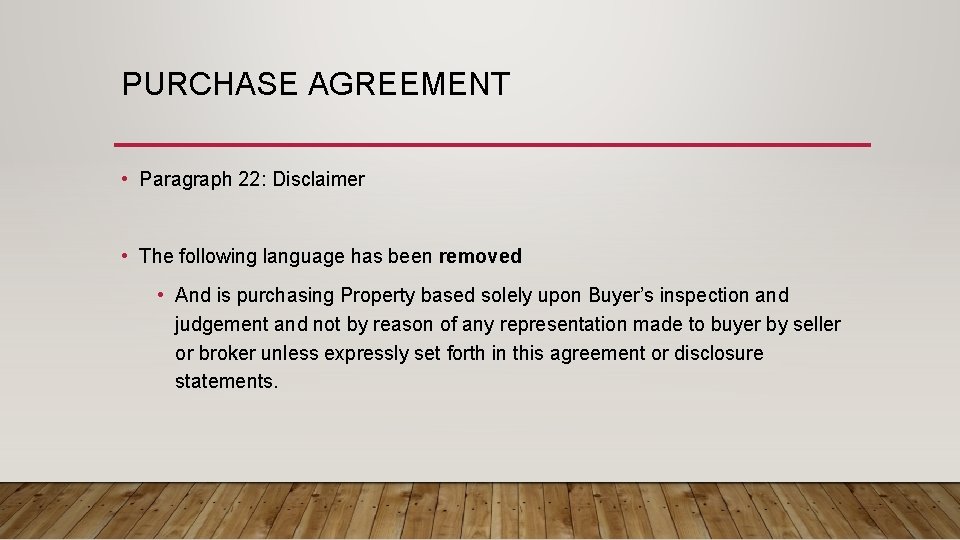 PURCHASE AGREEMENT • Paragraph 22: Disclaimer • The following language has been removed •