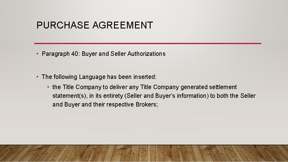 PURCHASE AGREEMENT • Paragraph 40: Buyer and Seller Authorizations • The following Language has