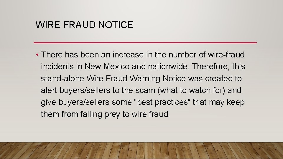 WIRE FRAUD NOTICE • There has been an increase in the number of wire-fraud