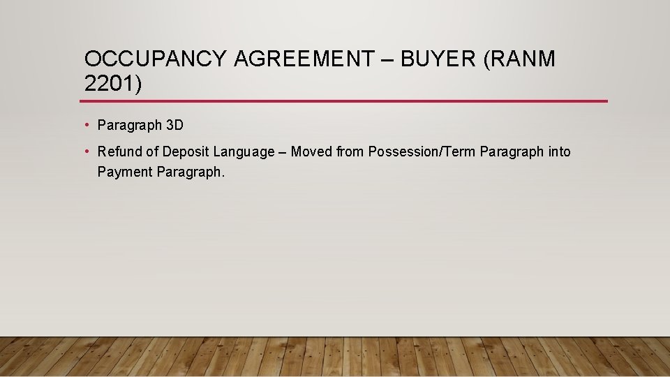 OCCUPANCY AGREEMENT – BUYER (RANM 2201) • Paragraph 3 D • Refund of Deposit