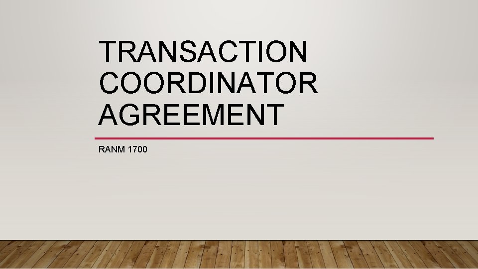 TRANSACTION COORDINATOR AGREEMENT RANM 1700 