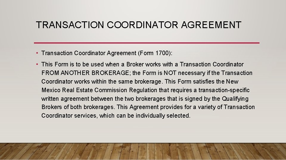 TRANSACTION COORDINATOR AGREEMENT • Transaction Coordinator Agreement (Form 1700): • This Form is to