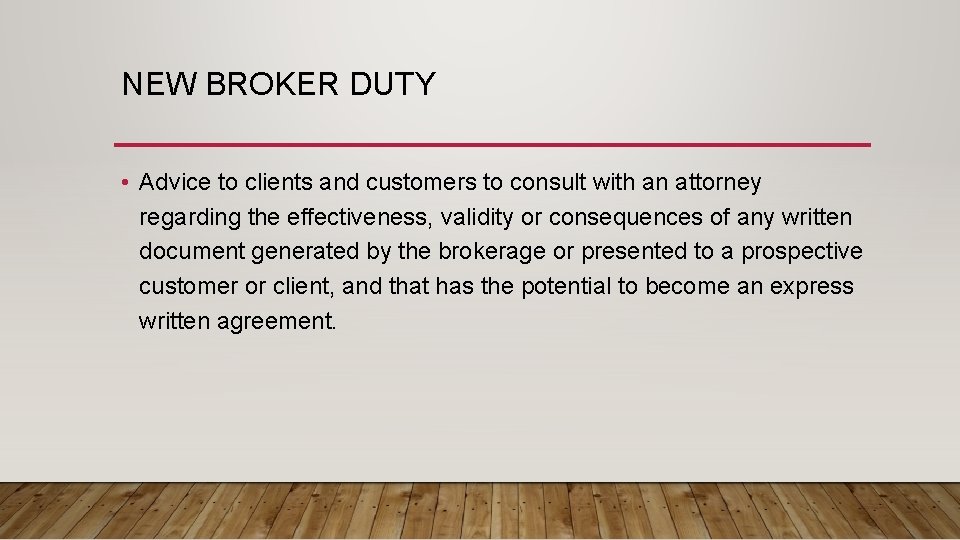 NEW BROKER DUTY • Advice to clients and customers to consult with an attorney