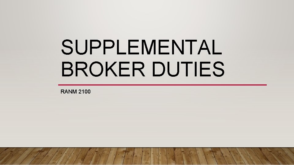 SUPPLEMENTAL BROKER DUTIES RANM 2100 