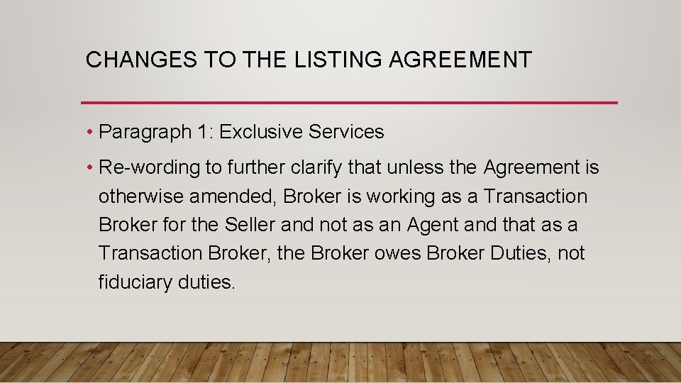 CHANGES TO THE LISTING AGREEMENT • Paragraph 1: Exclusive Services • Re-wording to further