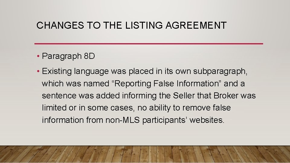 CHANGES TO THE LISTING AGREEMENT • Paragraph 8 D • Existing language was placed