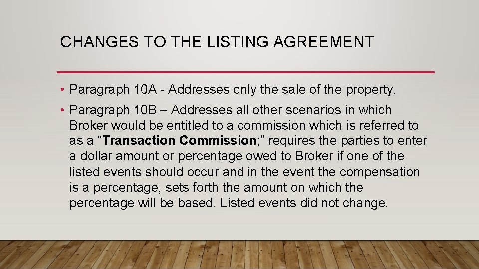 CHANGES TO THE LISTING AGREEMENT • Paragraph 10 A - Addresses only the sale