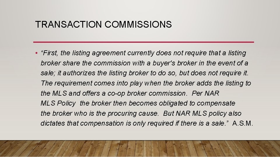 TRANSACTION COMMISSIONS • “First, the listing agreement currently does not require that a listing