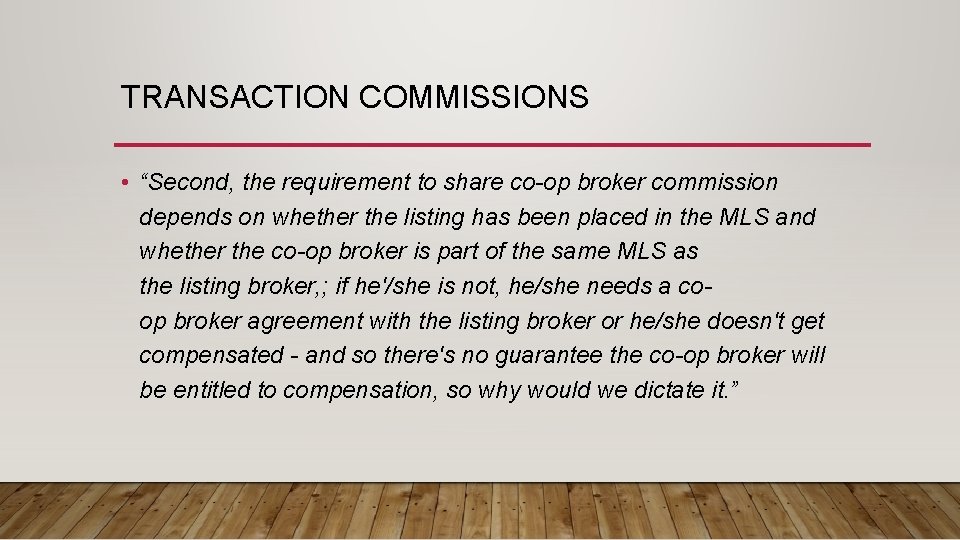 TRANSACTION COMMISSIONS • “Second, the requirement to share co-op broker commission depends on whether