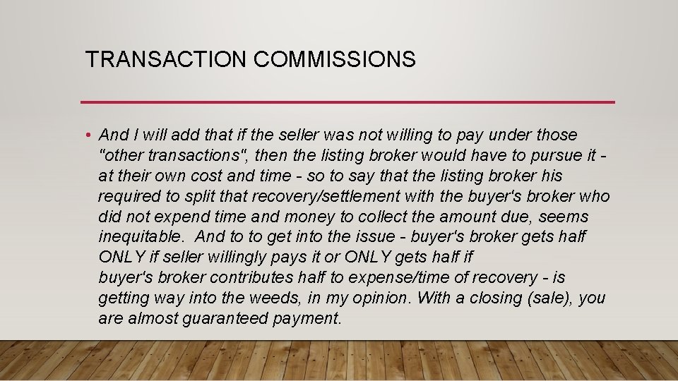 TRANSACTION COMMISSIONS • And I will add that if the seller was not willing