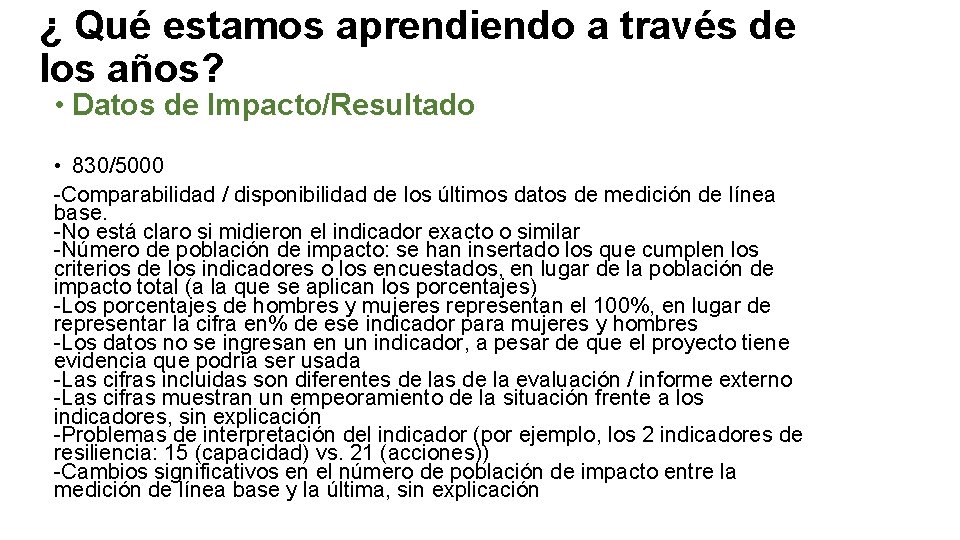 ¿ Qué estamos aprendiendo a través de los años? • Datos de Impacto/Resultado •