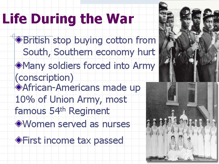 Life During the War British stop buying cotton from South, Southern economy hurt Many