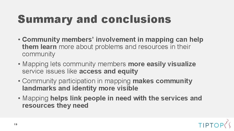 Summary and conclusions • Community members’ involvement in mapping can help them learn more