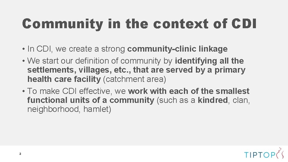 Community in the context of CDI • In CDI, we create a strong community-clinic