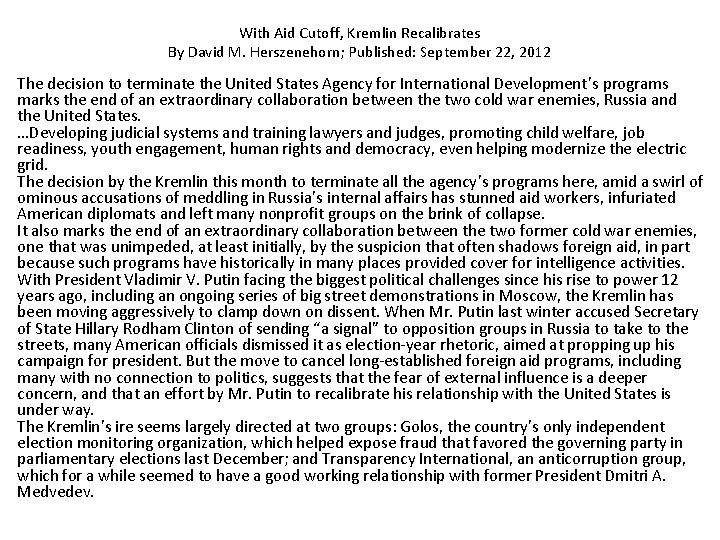 With Aid Cutoff, Kremlin Recalibrates By David M. Herszenehorn; Published: September 22, 2012 The