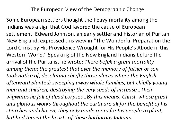 The European View of the Demographic Change Some European settlers thought the heavy mortality