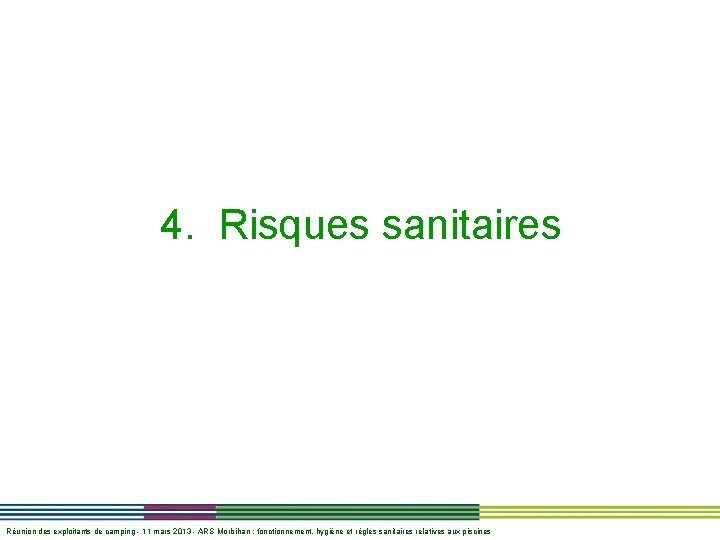 4. Risques sanitaires Réunion des exploitants de camping - 11 mars 2013 - ARS