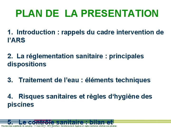 PLAN DE LA PRESENTATION 1. Introduction : rappels du cadre intervention de l’ARS 2.