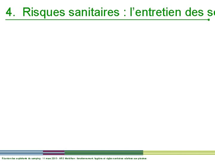 4. Risques sanitaires : l’entretien des so Réunion des exploitants de camping - 11