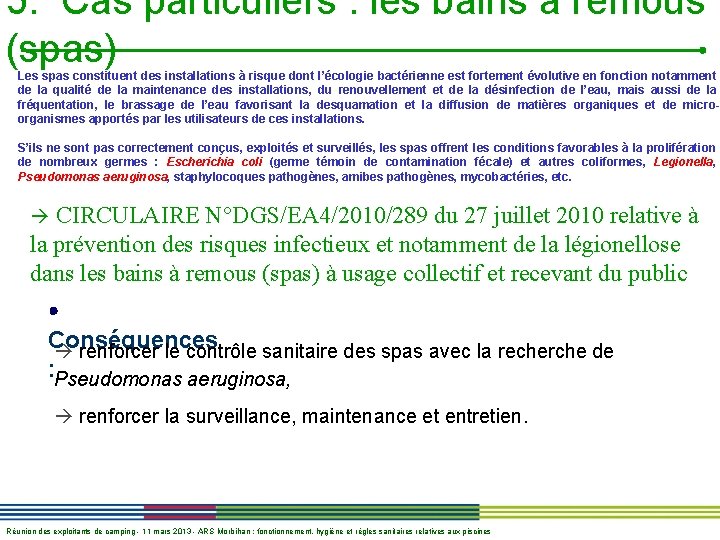 5. Cas particuliers : les bains à remous (spas) Les spas constituent des installations