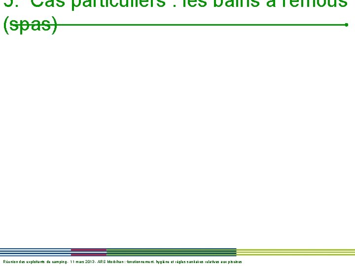 5. Cas particuliers : les bains à remous (spas) Réunion des exploitants de camping