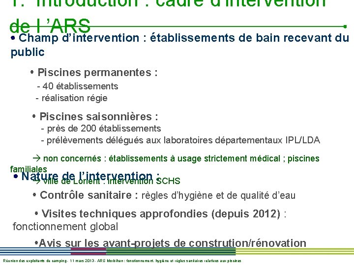 1. Introduction : cadre d’intervention de l ’ARS Champ d’intervention : établissements de bain