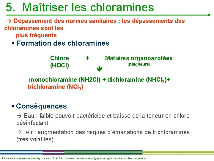 5. Maîtriser les chloramines Dépassement des normes sanitaires : les dépassements des chloramines sont