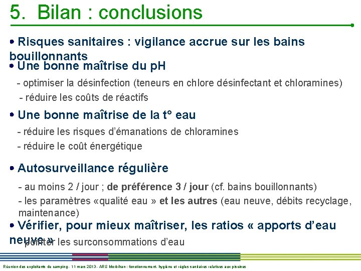 5. Bilan : conclusions Risques sanitaires : vigilance accrue sur les bains bouillonnants Une